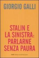 Stalin e la sinistra: parlarne senza paura di Giorgio Galli edito da Dalai Editore