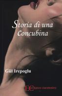 Storia di una concubina di Gül Irepoglu edito da Edizioni Clandestine