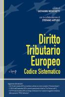 Diritto tributario europeo. Codice sistematico edito da CLEUP