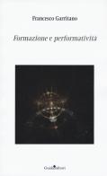 Formazione e performatività di Francesco Garritano edito da Guida