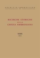 Ricerche storiche sulla Chiesa ambrosiana vol.39 edito da Centro Ambrosiano