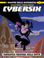 Cybersix. I maestri della historietas vol.1 di Carlos Trillo, Carlos Meglia edito da Editoriale Cosmo