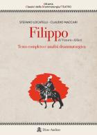 Filippo di Vittorio Alfieri. Testo completo e analisi drammaturgica di Stefano Locatelli, Claudio Maccari edito da Audino