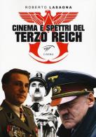 Cinema e spettri del Terzo Reich di Roberto Lasagna edito da Ass. Culturale Il Foglio