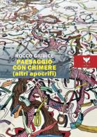 Paesaggio con chimere (altri apocrifi) di Rocco Giudice edito da A & B