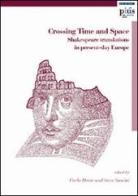 Crossing time and space. Shakespeare translations in present-day Europe. Ediz. inglese di Carla Dente, Sara Soncini edito da Plus