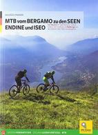 MTB vom Bergamo zu den seen Endine und Iseo di Maurizio Panseri edito da Versante Sud