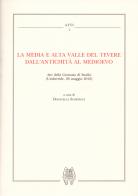 La media e alta Valle del Tevere dall'antichità al medioevo. Atti della Giornata di studio (Umbertide, 26 maggio 2012) edito da Daidalos