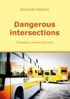 Dangerous intersections di Edmondo Mazzoni edito da Youcanprint