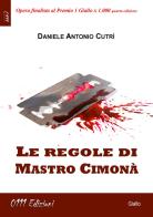 Le regole di Mastro Cimonà di Daniele Antonio Cutrì edito da 0111edizioni