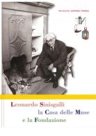 Leonardo Sinisgalli, la casa delle muse e la fondazione di Biagio Russo edito da Fondazione Leonardo Sinisgalli