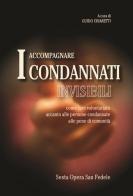 Accompagnare i condannati invisibili. Come fare volontariato accanto alle persone condannate alle pene di comunità edito da Sesta Opera San Fedele
