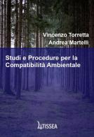 Studi e procedure per la compatibilità ambientale di Vincenzo Torretta, Andrea Martelli edito da Litissea