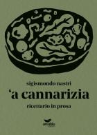 'A cannarizia. Ricettario in prosa di Sigismondo Nastri edito da Area Blu Edizioni