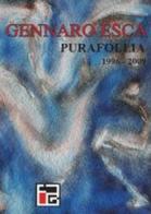 Pura follia (1996-2009) di Gennaro Esca edito da Libellula Edizioni