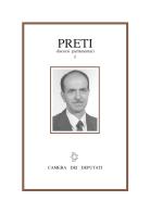Luigi Preti. Discorsi parlamentari. Con CD-ROM edito da Camera dei Deputati
