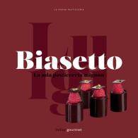 La mia pasticceria mignon di Luigi Biasetto edito da Italian Gourmet