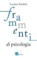 Frammenti di psicologia di Luciano Sandrin edito da Editoriale Romani