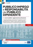 Pubblico impiego e responsabilità del pubblico dipendente. Per concorsi pubblici e aggiornamento professionale. Con espansione online edito da Edises professioni & concorsi