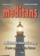 Meditans. Il nuovo sogno del Mare Nostrum di Mauro Alvisi, Raffaele Mortelliti edito da Mediabooks