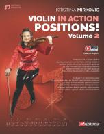Violin in action. Positions. Metodo. Ediz. italiana e inglese. Con video online vol. 2 di Kristina Mirkovic edito da Dantone Edizioni e Musica