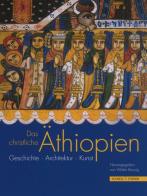Das christliche Aethiopien. Ediz. a colori di Walter Raunig edito da Schnell & Steiner