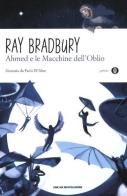 Ahmed e le macchine dell'oblio di Ray Bradbury edito da Mondadori