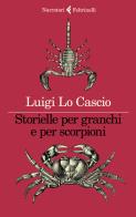 Storielle per granchi e per scorpioni di Luigi Lo Cascio edito da Feltrinelli