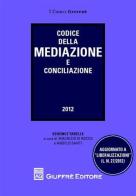 Codice della mediazione e conciliazione. Aggiornato a «liberalizzazioni» edito da Giuffrè