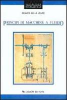 Principi di macchine a fluido di Renato Della Volpe edito da Liguori