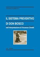 Il sistema preventivo di don Bosco nell'interpretazione di Vincenzo Cimatti di Giovanni Fedrigotti edito da LAS