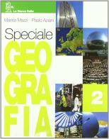 Speciale geografia. Per la Scuola media vol.2 di Marisa Mazzi, Paolo Aziani edito da La Nuova Italia