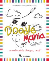 Doodlemania. Scarabocchia, disegna, crea! di Lucia Fabbri, Floriana Gallicchio edito da Il Castello