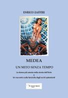 Medea. Un mito senza tempo di Enrico Zaffiri edito da Youcanprint