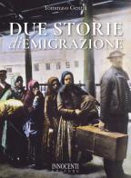 Due storie di emigrazione di Tommaso Gentili edito da Innocenti Editore