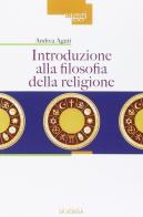 Introduzione alla filosofia della religione di Andrea Aguti edito da La Scuola SEI