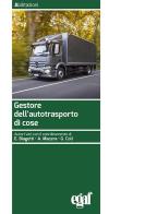 Gestore dell'autotrasporto di cose edito da Egaf