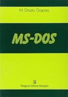 MS-DOS di M. Grazia Gasparo edito da Pitagora