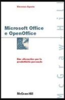 Microsoft Office e OpenOffice di Vincenzo Agosto edito da McGraw-Hill Education