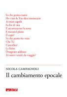 Il cambiamento epocale di Nicola Campagnoli edito da Itaca (Castel Bolognese)