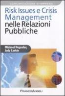 Risk issues e crisis management nelle relazioni pubbliche di Michael Regester, Judy Larkin edito da Franco Angeli