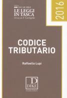 Codice tributario di Raffaello Lupi edito da Dike Giuridica