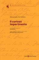 Il curioso impertinente. Ediz. italiana e spagnola di Alessandro De Stefani edito da Società Editrice Fiorentina