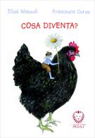 Cosa diventa? Ediz. a colori. Con Carte di Elisa Mazzoli edito da Il Leone Verde