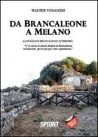 Da Brancaleone a Melano di Walter Venanzio edito da Booksprint