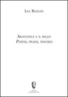 Aristotele e il bello. Poiesis, praxis, theoria di Lisa Bressan edito da Milella