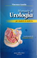 Manuale di urologia. Per studenti universitari di Vincenzo Gentile, Alessandro Sciarra edito da Antonio Delfino Editore