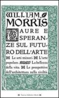 Paure e speranze sul futuro dell'arte di William Morris edito da Nuova Editrice Berti