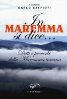 In Maremma si dice... Detti e proverbi della Maremma toscana edito da Ass. Culturale Il Foglio