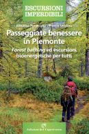 Passeggiate benessere in Piemonte di Annalisa Porporato, Franco Voglino edito da Edizioni del Capricorno